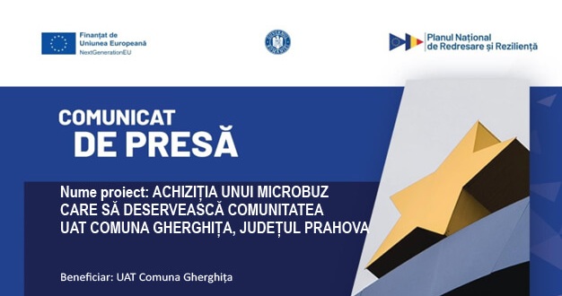 UAT Comuna Gherghița - COMUNICAT DE PRESĂ PNRR: Fonduri pentru România modernă și reformată - anunț finalizare proiect
