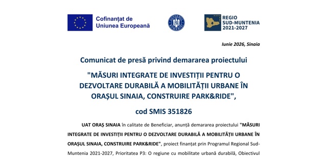 Comunicat de presă privind demararea proiectului "MĂSURI INTEGRATE DE INVESTIȚII PENTRU O DEZVOLTARE DURABILĂ A MOBILITĂȚII URBANE ÎN ORAȘUL SINAIA, CONSTRUIRE PARK&RIDE", cod SMIS 351826