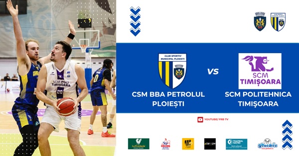 Cu calificarea pe masă. CSM BBA Petrolul-SCM Poli Timișoara Miercuri Ora 19.00