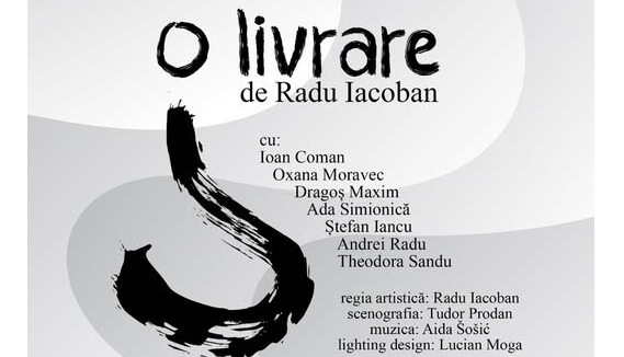 „O livrare”, un text original, montat în premieră pe scena Teatrului „Toma Caragiu”