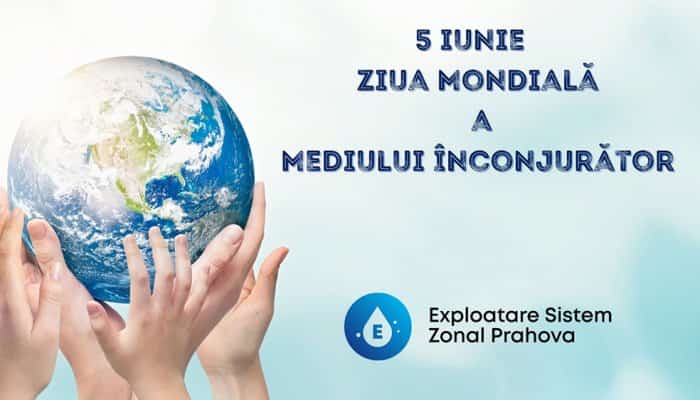 COMUNICAT DE PRESĂ: 5 iunie - Ziua Mondială a Mediului Înconjurător